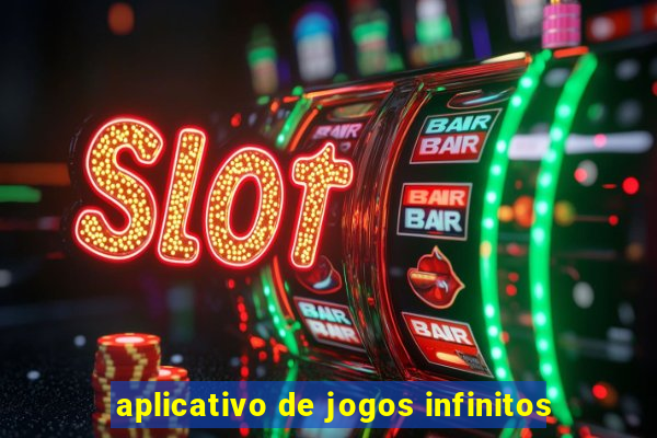 aplicativo de jogos infinitos